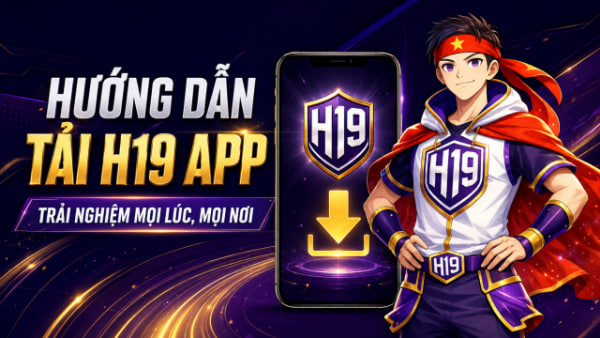 hướng dẫn tải h19 app