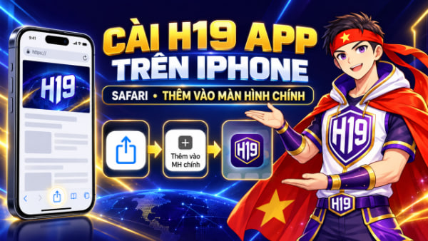 Hướng Dẫn Cài Đặt H19 App Trên iPhone Chi Tiết